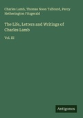 Cover: The Life, Letters and Writings of Charles Lamb - Antigonos Verlag