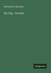 Enlarge image Cover: Ein Tag - Ivar Bye - Antigonos Verlag