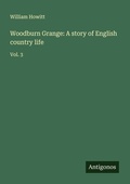 Cover: Woodburn Grange: A story of English country life - Antigonos Verlag