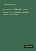 Cover: Aniwee; or, the Warrior Queen - Antigonos Verlag
