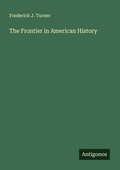 Cover: The Frontier in American History - Antigonos Verlag