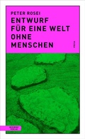 Cover: Entwurf f&uuml;r eine Welt ohne Menschen - Residenz