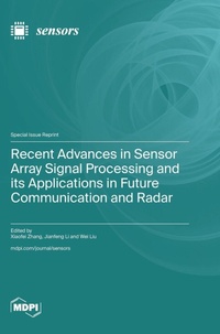Enlarge image Cover: Recent Advances in Sensor Array Signal Processing and its Applications in Future Communication and Radar - MDPI AG