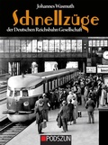 Cover: Schnellz&uuml;ge der Deutschen Reichsbahn Gesellschaft - Podszun GmbH