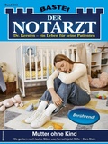 Cover: Der Notarzt 513 - Bastei L&uuml;bbe