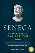 Cover: Seneca - Stoizismus Tag f&uuml;r Tag: 365 zeitlose Lehren des Stoikers Seneca im modernen Alltag anwenden f&uuml;r mehr Resilienz, Selbstdisziplin & einen klaren Geist - inkl. Reflexion, &Uuml;bungen, Audios uvm. - ONIX Media