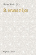 Cover: St. Irenaeus of Lyon - K&ouml;nigshausen & Neumann