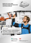 Cover: Adaptive Exoskeleton Control to Reduce the Wearers` Fatigue and Exoskeleton Energy Consumption in Industrial Use Cases - Fraunhofer Verlag