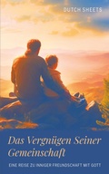 Cover: Das Vergnu&uml;gen Seiner Gemeinschaft - Dutch Sheets