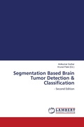 Cover: Segmentation Based Brain Tumor Detection & Classification - LAP Lambert Academic Publishing