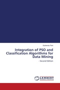 Cover: Integration of PSO and Classification Algorithms for Data Mining - LAP Lambert Academic Publishing