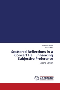 Enlarge image Cover: Scattered Reflections in a Concert Hall Enhancing Subjective Preference - LAP Lambert Academic Publishing