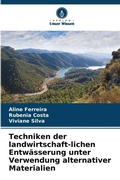 Cover: Techniken der landwirtschaft-lichen Entwaesserung unter Verwendung alternativer Materialien - Verlag Unser Wissen