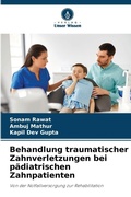 Cover: Behandlung traumatischer Zahnverletzungen bei paediatrischen Zahnpatienten - Verlag Unser Wissen