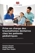 Cover: Prise en charge des traumatismes dentaires chez les patients pediatriques - Editions Notre Savoir
