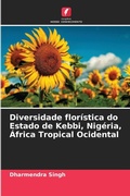 Cover: Diversidade floristica do Estado de Kebbi, Nigeria, Africa Tropical Ocidental - Edicoes Nosso Conhecimento