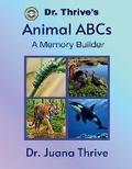 Cover: Dr. Thrive's Animal ABCs - Juana Thrive
