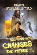 Cover: The One Who Changes the Future (Book #5) - Magic Dome Books