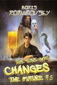 Enlarge image Cover: The One Who Changes the Future (Book #5) - Magic Dome Books