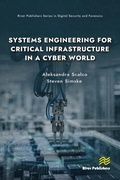 Cover: Systems Engineering for Critical Infrastructure in a Cyber World - River Publishers