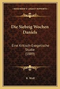 Cover: Die Siebzig Wochen Daniels - Kessinger Publishing