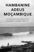 Cover: Hambanine - Adeus Mo&ccedil;ambique - Bookmundo