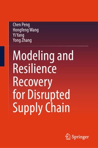 Enlarge image Cover: Modeling and Resilience Recovery for Disrupted Supply Chain - Springer
