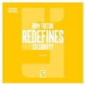 Cover: How TikTok Redefines Celebrity ? - Five Minutes Editions