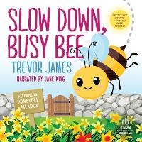 Enlarge image Cover: Slow Down, Busy Bee - Recorded Books