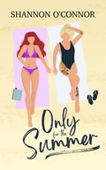 Cover: Only for the Summer (Seasons of Seaside, #1) - shannon oconnor