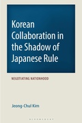 Cover: Korean Collaboration in the Shadow of Japanese Rule - Bloomsbury Academic