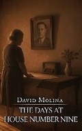 Cover: The Days At House Number Nine - David Molina