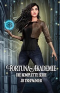Cover: Fortuna-Akademie-Die Komplette Serie - Jb Trepagnier