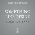 Cover: Something Like Desire - Blackstone Publishing