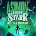 Cover: Lucky Starr and the Pirates of the Asteroids - Blackstone Publishing