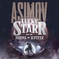 Cover: Lucky Starr and the Moons of Jupiter - Blackstone Publishing