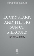 Cover: Lucky Starr and the Big Sun of Mercury - Blackstone Publishing