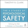 Cover: The 4 Stages of Psychological Safety - Ascent Audio