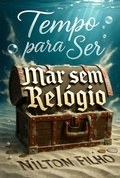 Cover: Mar Sem Rel&oacute;gio: Tempo Para Ser - Nilton Filho