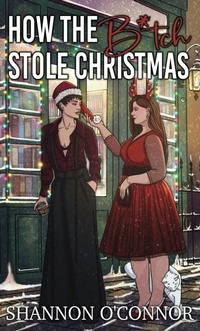 Enlarge image Cover: How the B*tch Stole Christmas - Shannon O'Connor