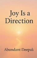 Cover: Joy Is a Direction - Abundant Deepak