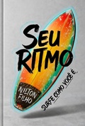 Cover: Seu Ritmo: Surfe Como Voc&ecirc; &Eacute; - Nilton Filho