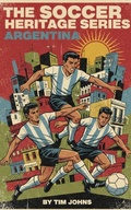 Cover: The Soccer Heritage Series Argentina - Blurb