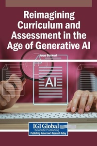 Enlarge image Cover: Reimagining Curriculum and Assessment in the Age of Generative AI - Igi Global Scientific Publishing