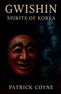 Cover: Gwishin Spirits Of Korea - Patrick Coyne