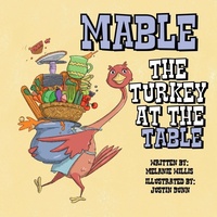 Enlarge image Cover: Mable the Turkey at the Table - Melanie J Willis