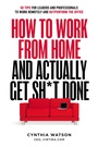 Cover: How To Work From Home And Actually Get Sh*t Done - Simon + Schuster LLC