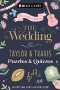 Cover: Brain Games - The Wedding: Taylor & Travis Puzzles & Quizzes Taylor Swift & Travis Kelce Trivia, Word Searches & Fun Activities for Swifties & Football Fans - Publications International, Ltd.