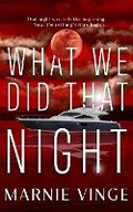 Cover: What We Did That Night - Yellow Truck Media, LLC
