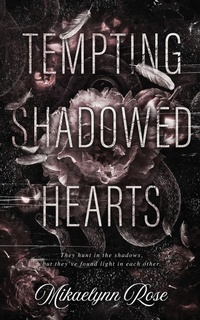 Enlarge image Cover: Tempting Shadowed Hearts - Mikaelynn Rose